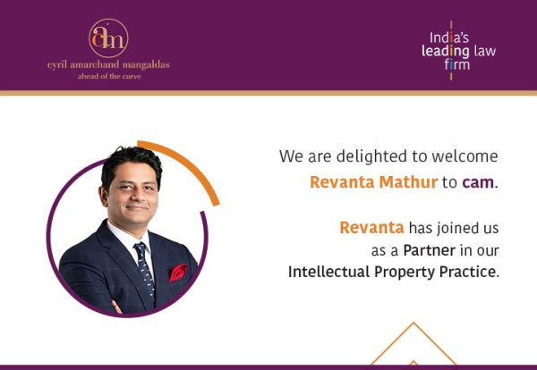 Revanta Mathur will be joining us at our Delhi – NCR office, as a Partner in our Intellectual Property Practice.