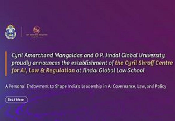 O.P. Jindal Global University Announces The Establishment Of The Cyril Shroff Centre For AI, Law & Regulation At Jindal Global Law School